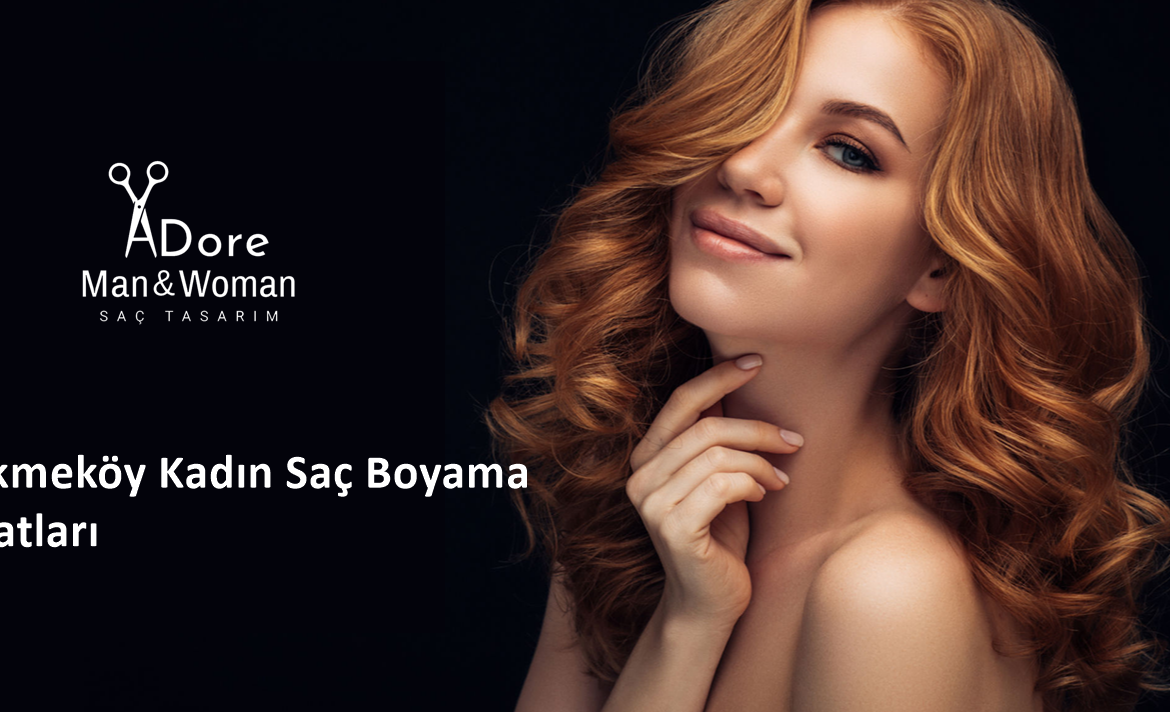 Çekmeköy Kadın Saç Boyama Fiyatları